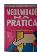 Mediunidade na Pratica (Joao Sergio Sell) (2).pdf